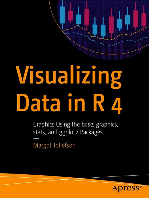 Title details for Visualizing Data in R 4 by Margot Tollefson - Available